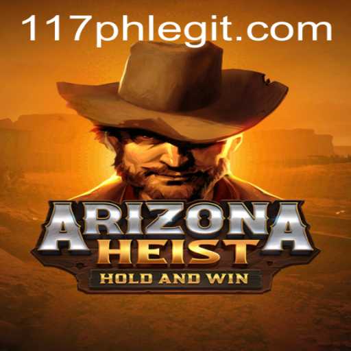 ArizonaHeist: 117ph Legit Game Description and Rules