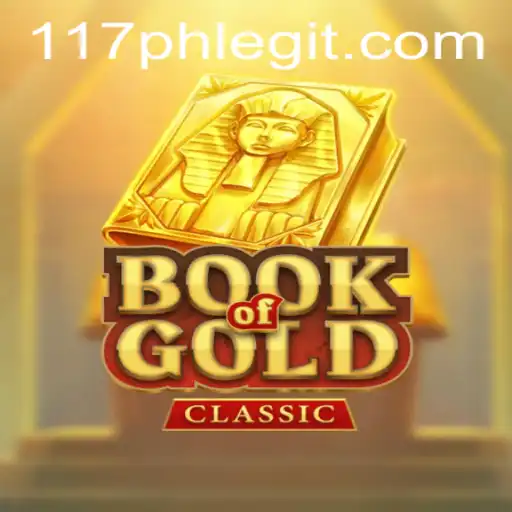 Exploring Book Of Gold Classic and Evaluating the 117ph Legit Trademark