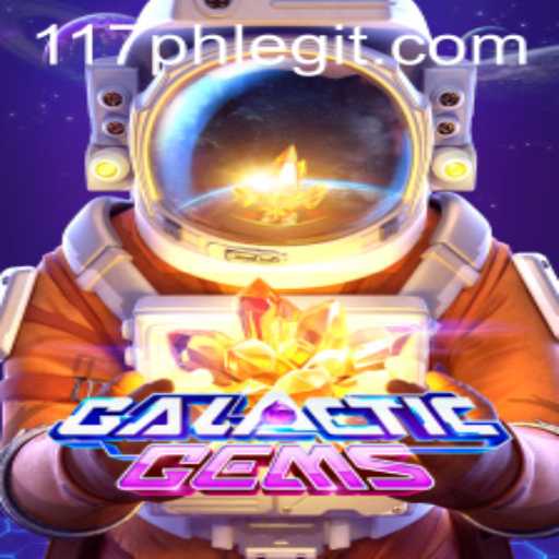 Exploring GalacticGems and Understanding 117ph Legit Gameplay
