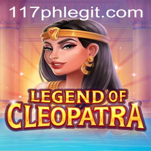 Exploring LegendOfCleopatra: A Dive into the Mystical World and Understanding 117ph Legitimacy
