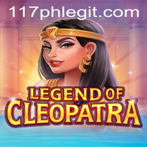 Exploring LegendOfCleopatra: A Dive into the Mystical World and Understanding 117ph Legitimacy