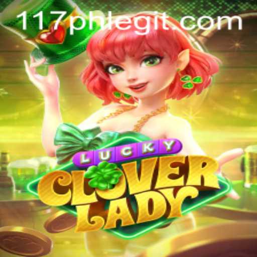 Exploring LuckyCloverLady: A Comprehensive Guide to Understanding 117ph Legit