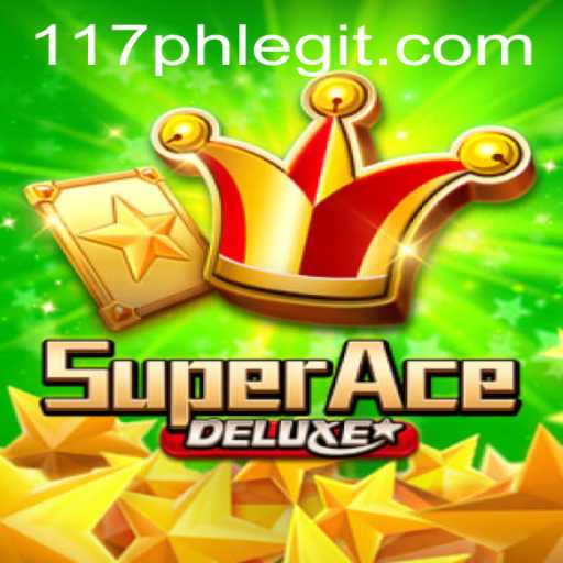 Exploring the Excitement of SuperAceDeluxe: Is 117ph Legit?