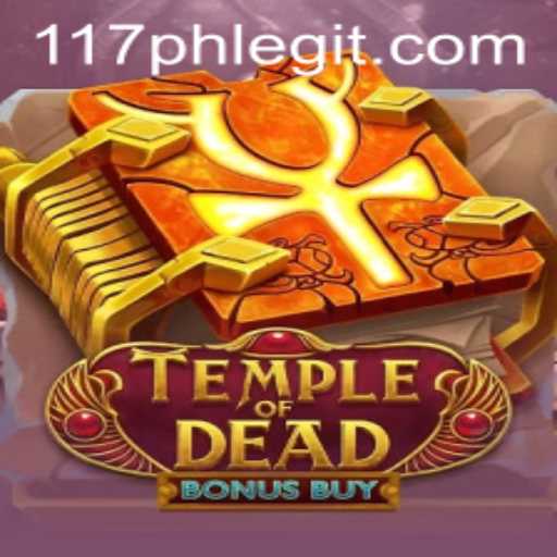 Discover the Thrills of TempleofDeadBonusBuy in the World of 117ph